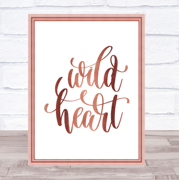 Wild Heart Quote Print Poster Rose Gold Wall Art