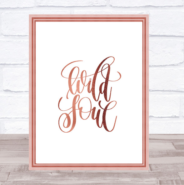 Wild Soul Quote Print Poster Rose Gold Wall Art