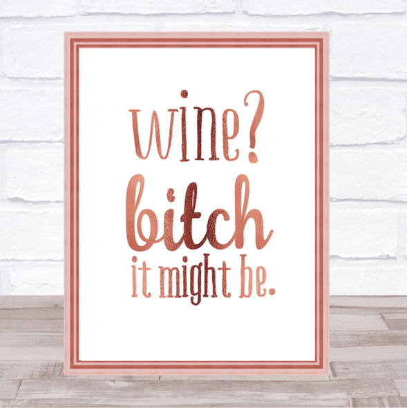 Wine It Might Be Quote Print Poster Rose Gold Wall Art