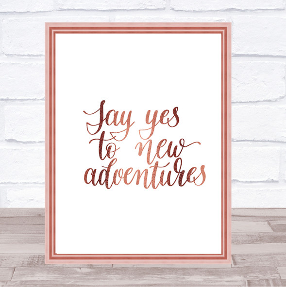 Yes To Adventures Quote Print Poster Rose Gold Wall Art