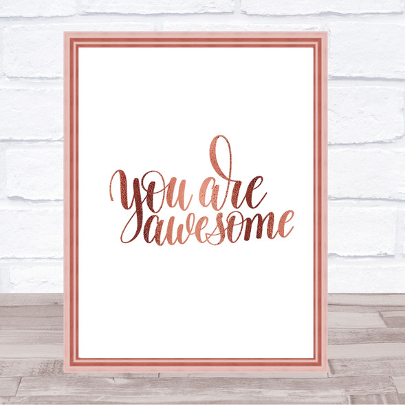 You Are Awesome Quote Print Poster Rose Gold Wall Art