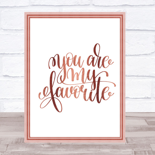You Are My Favourite Quote Print Poster Rose Gold Wall Art