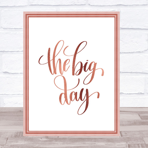 Big Day Quote Print Poster Rose Gold Wall Art