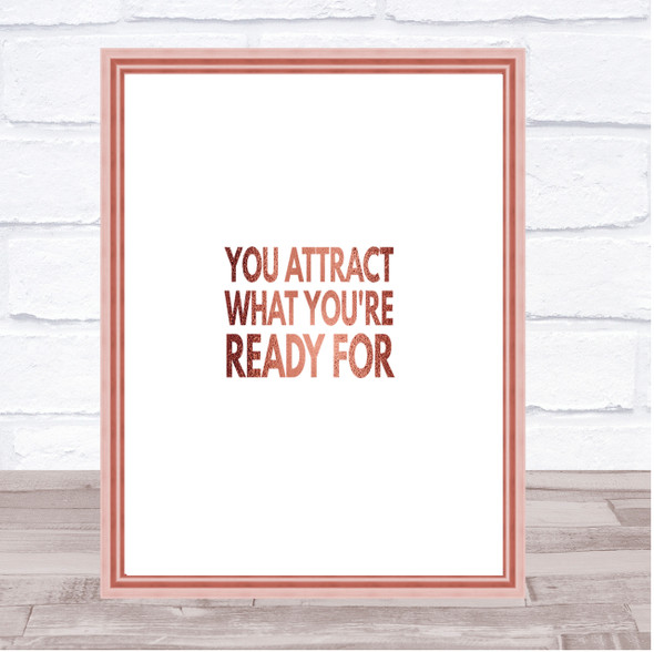 You Attract What You're Ready For Quote Print Poster Rose Gold Wall Art