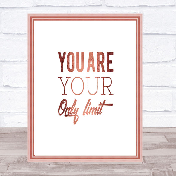 Your Only Limit Quote Print Poster Rose Gold Wall Art