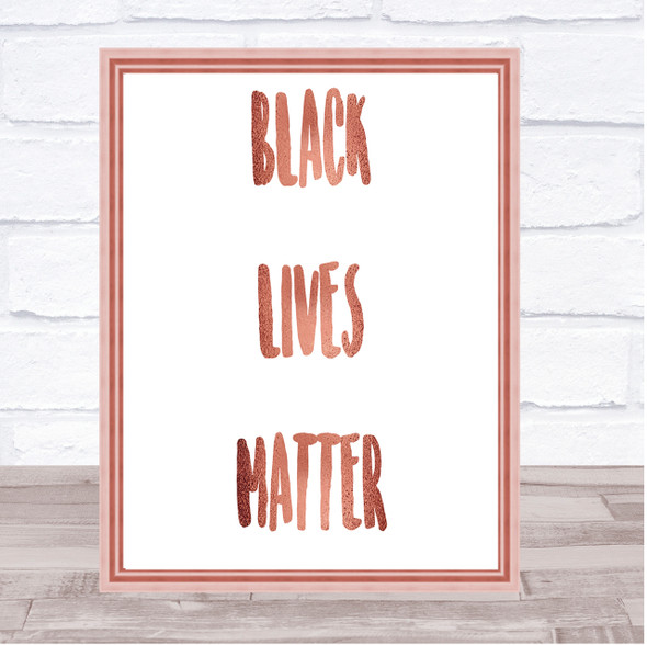 Black Lives Matter Quote Print Poster Rose Gold Wall Art