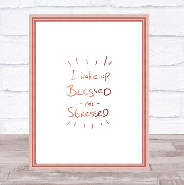 Blessed Not Stressed Quote Print Poster Rose Gold Wall Art