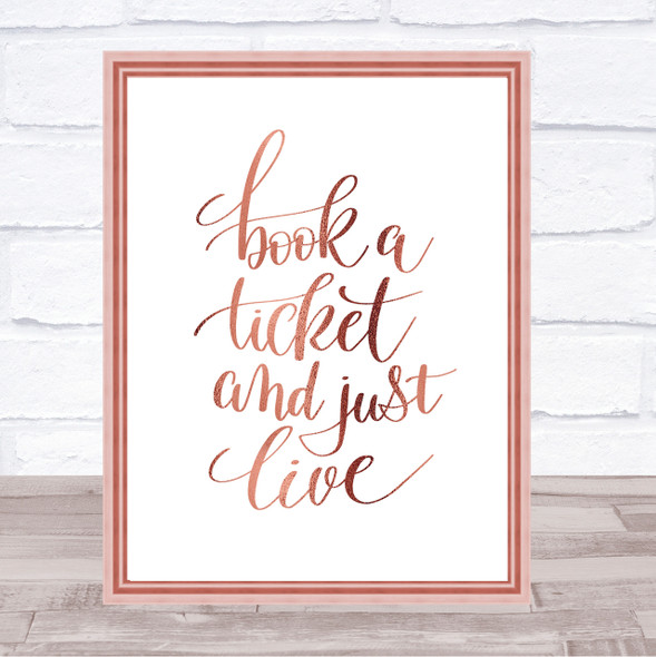 Book Ticket Live Quote Print Poster Rose Gold Wall Art