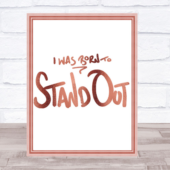Born Stand Out Quote Print Poster Rose Gold Wall Art
