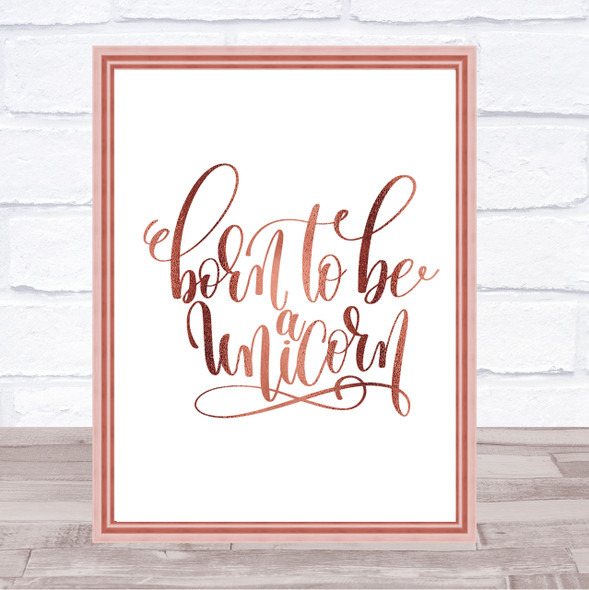 Born To Be Unicorn Quote Print Poster Rose Gold Wall Art