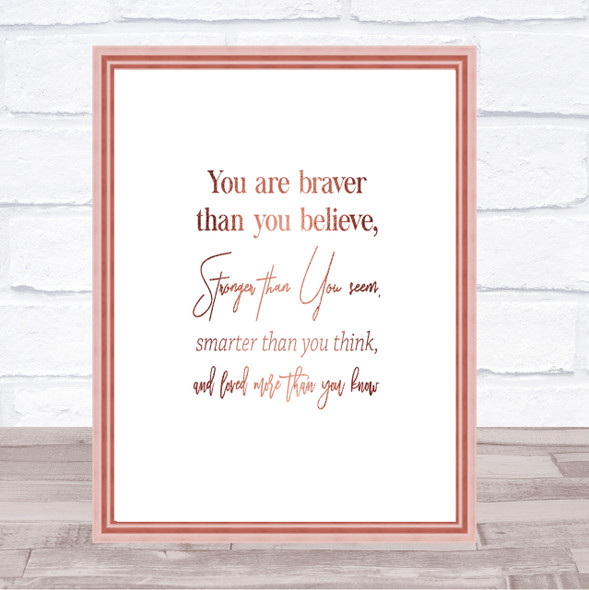 Braver Than You Believe Quote Print Poster Rose Gold Wall Art