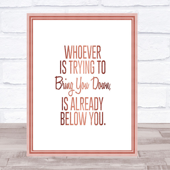 Bring You Down Quote Print Poster Rose Gold Wall Art