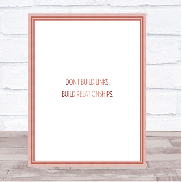 Build Relationships Quote Print Poster Rose Gold Wall Art