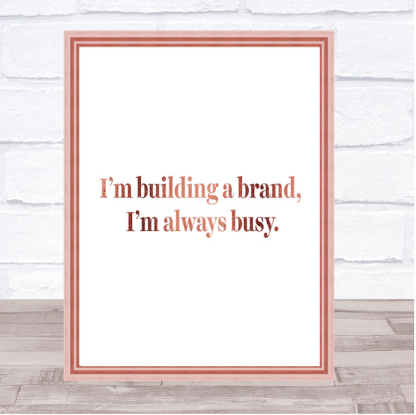 Building A Brand Quote Print Poster Rose Gold Wall Art