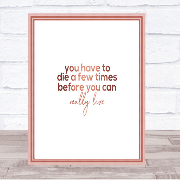 Die A Few Times Quote Print Poster Rose Gold Wall Art