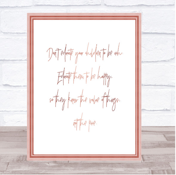 Don't Educate To Be Rich Quote Print Poster Rose Gold Wall Art