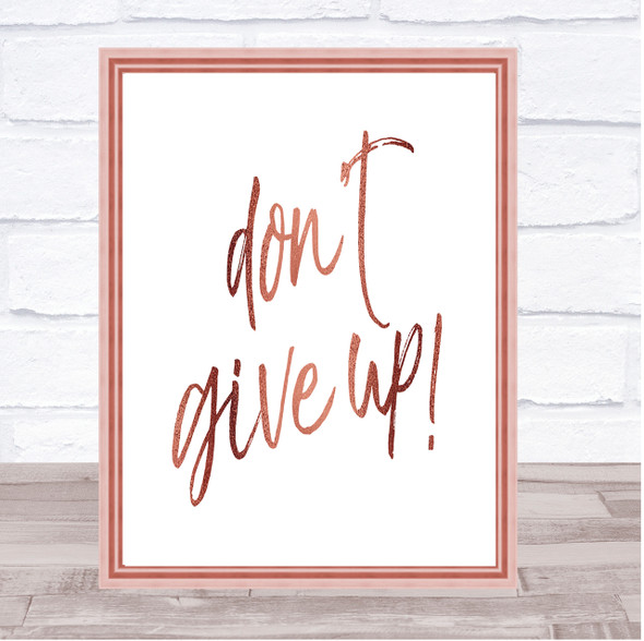 Don't Give Up Quote Print Poster Rose Gold Wall Art
