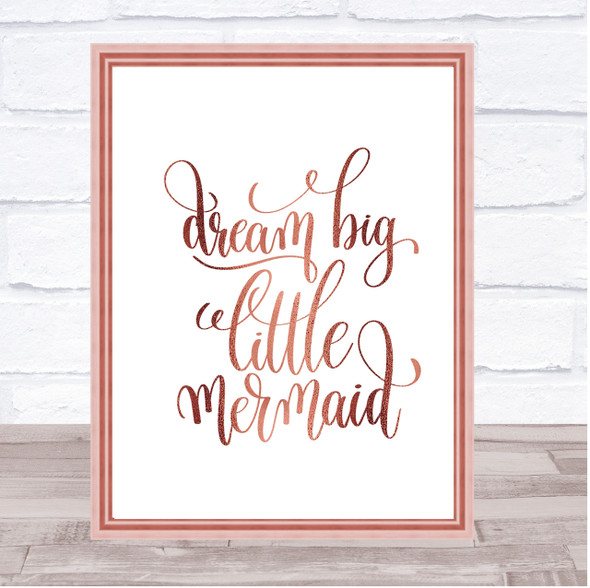 Dream Big Mermaid Quote Print Poster Rose Gold Wall Art