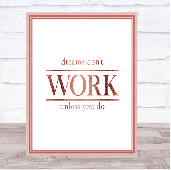 Dreams Don't Work Unless You Do Quote Print Poster Rose Gold Wall Art