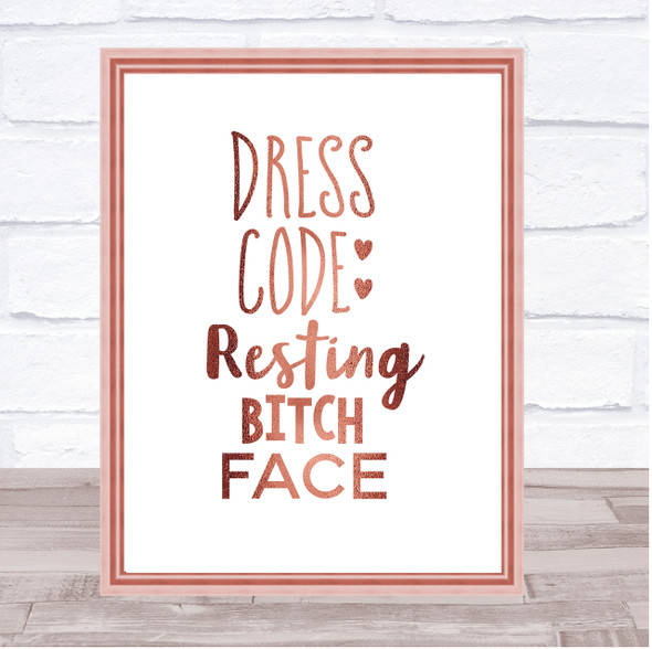 Dress Code Resting Bitch Face Quote Print Poster Rose Gold Wall Art