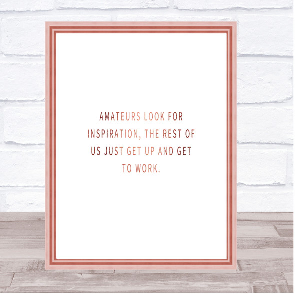 Amateurs Look For Inspiration Quote Print Poster Rose Gold Wall Art