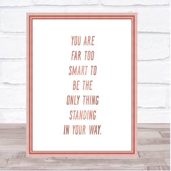 Far Too Smart Quote Print Poster Rose Gold Wall Art