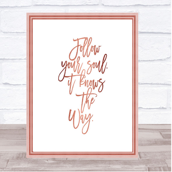Follow Your Soul Quote Print Poster Rose Gold Wall Art