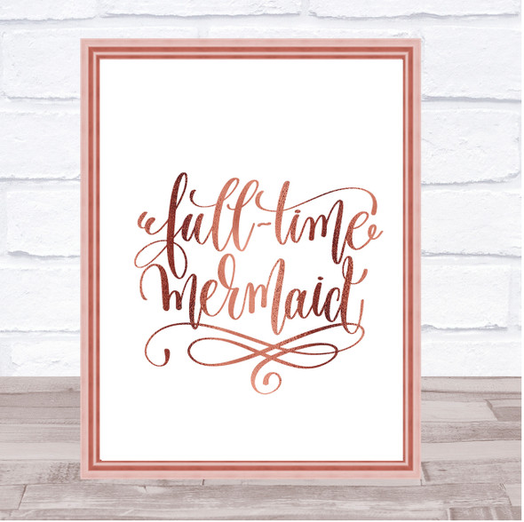 Full Time Mermaid Quote Print Poster Rose Gold Wall Art