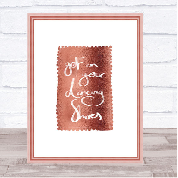 Get On Your Dancing Shoes Quote Print Poster Rose Gold Wall Art