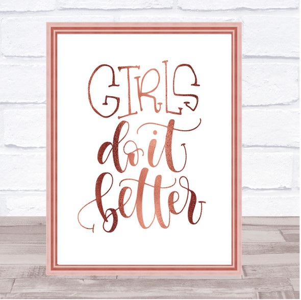 Girls Do It Better Quote Print Poster Rose Gold Wall Art