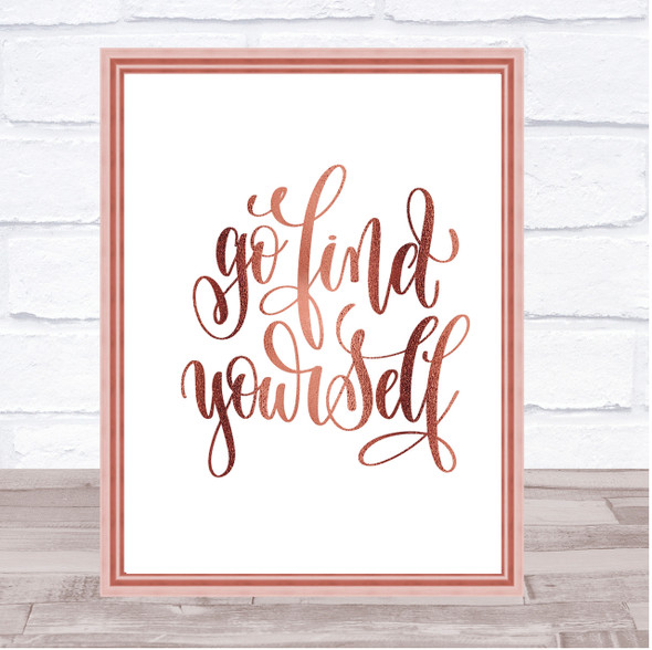 Go Find Yourself Quote Print Poster Rose Gold Wall Art