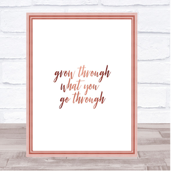 Grow Through Quote Print Poster Rose Gold Wall Art