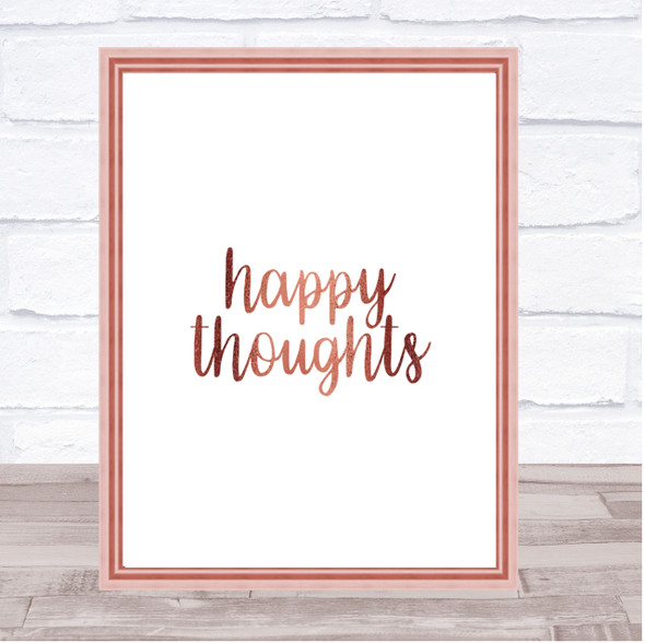 Happy Thoughts Quote Print Poster Rose Gold Wall Art