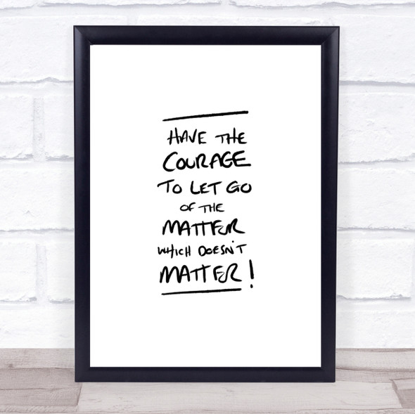 Have Courage Quote Print Poster Typography Word Art Picture