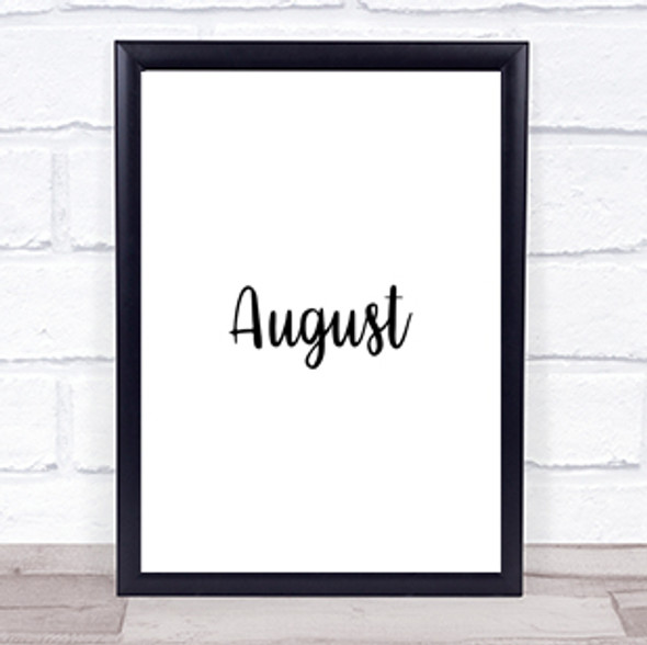 August Quote Print Poster Typography Word Art Picture