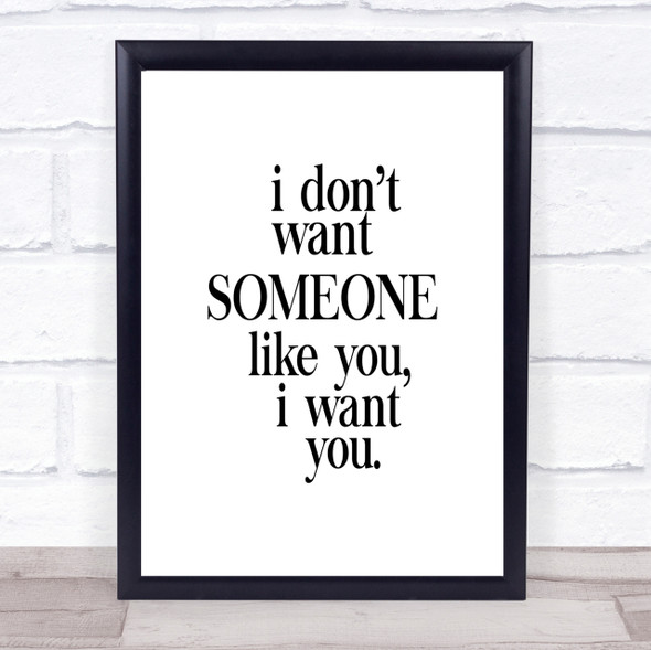 I Want You Quote Print Poster Typography Word Art Picture