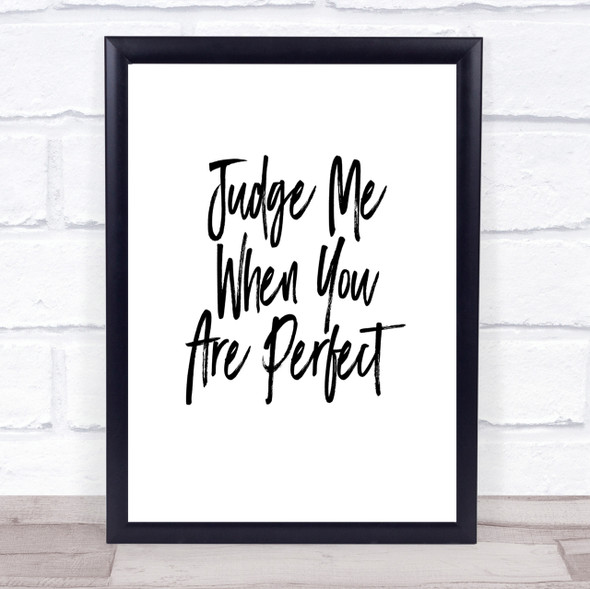 Judge Me Quote Print Poster Typography Word Art Picture