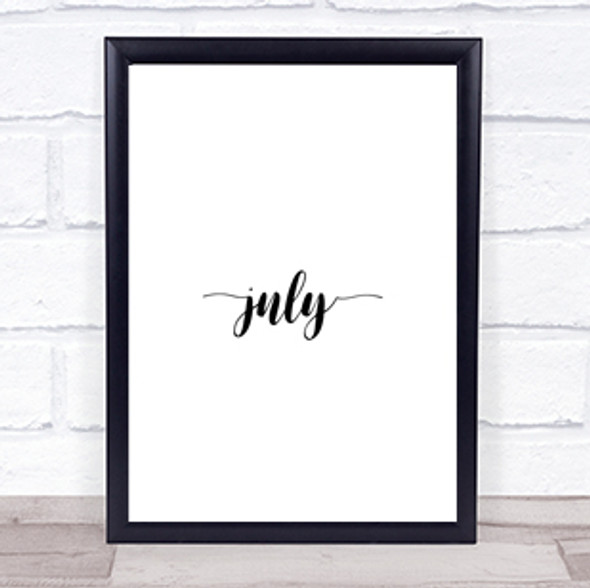 July Quote Print Poster Typography Word Art Picture