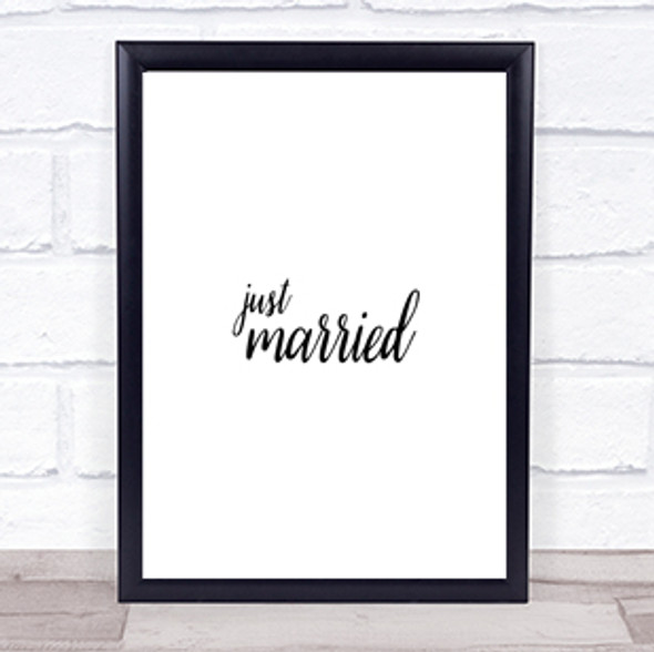 Just Married Quote Print Poster Typography Word Art Picture