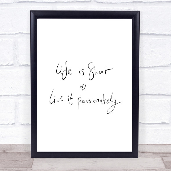 Live Life Passionately Quote Print Poster Typography Word Art Picture