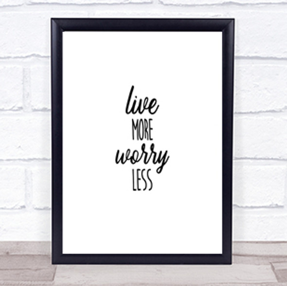 Live More Quote Print Poster Typography Word Art Picture