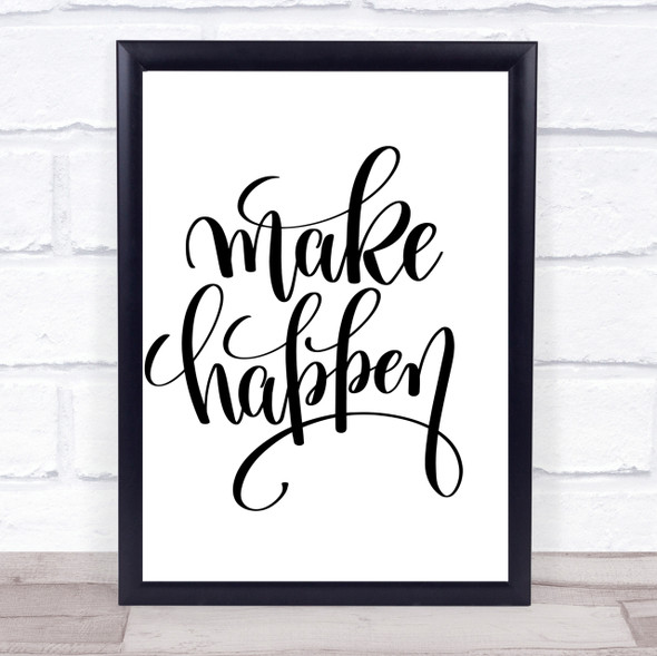 Make Happen Quote Print Poster Typography Word Art Picture