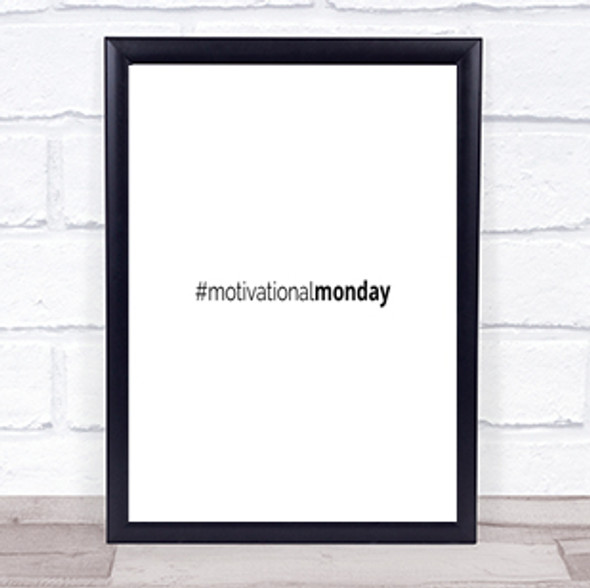 Motivational Monday Quote Print Poster Typography Word Art Picture