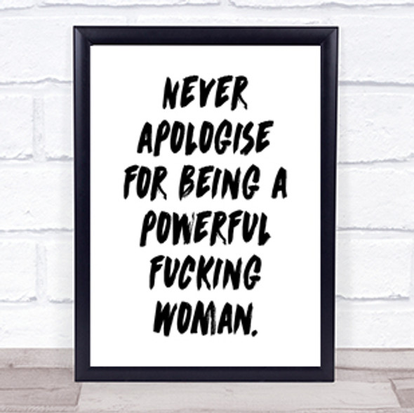 Never Apologise Quote Print Poster Typography Word Art Picture