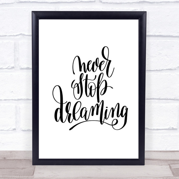 Never Stop Dreaming Quote Print Poster Typography Word Art Picture