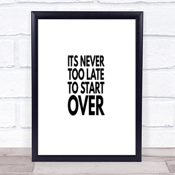 Never Too Late To Start Over Quote Print Poster Typography Word Art Picture