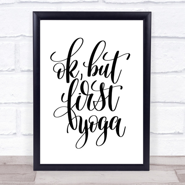 Ok But First Yoga Quote Print Poster Typography Word Art Picture