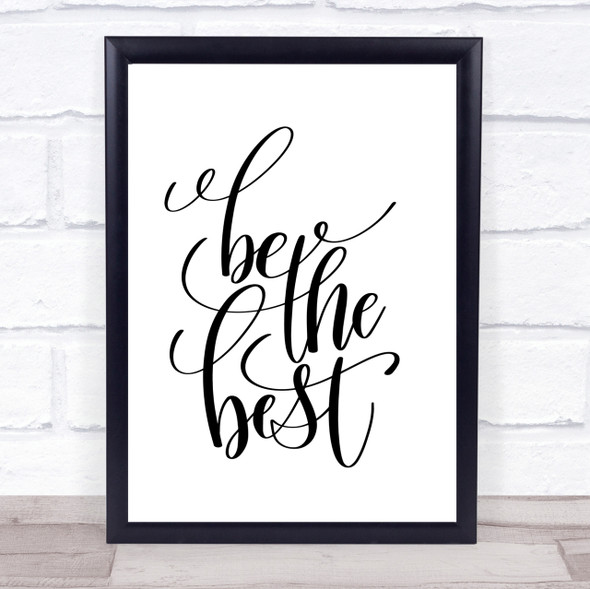 Be The Best Quote Print Poster Typography Word Art Picture