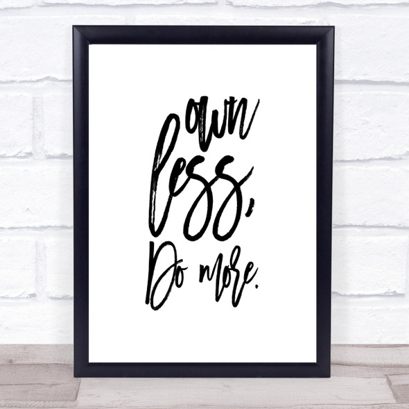 Own Less Quote Print Poster Typography Word Art Picture