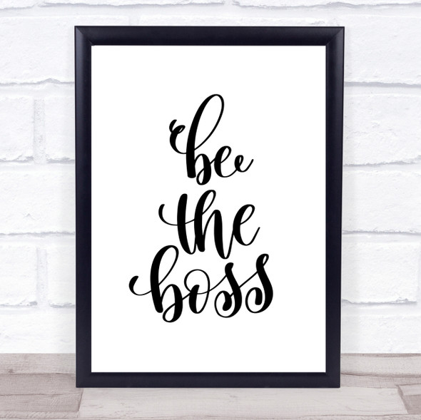 Be The Boss Quote Print Poster Typography Word Art Picture